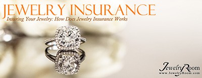 Insuring Your Jewelry: How Does Jewelry Insurance Works – Daily Jewelry